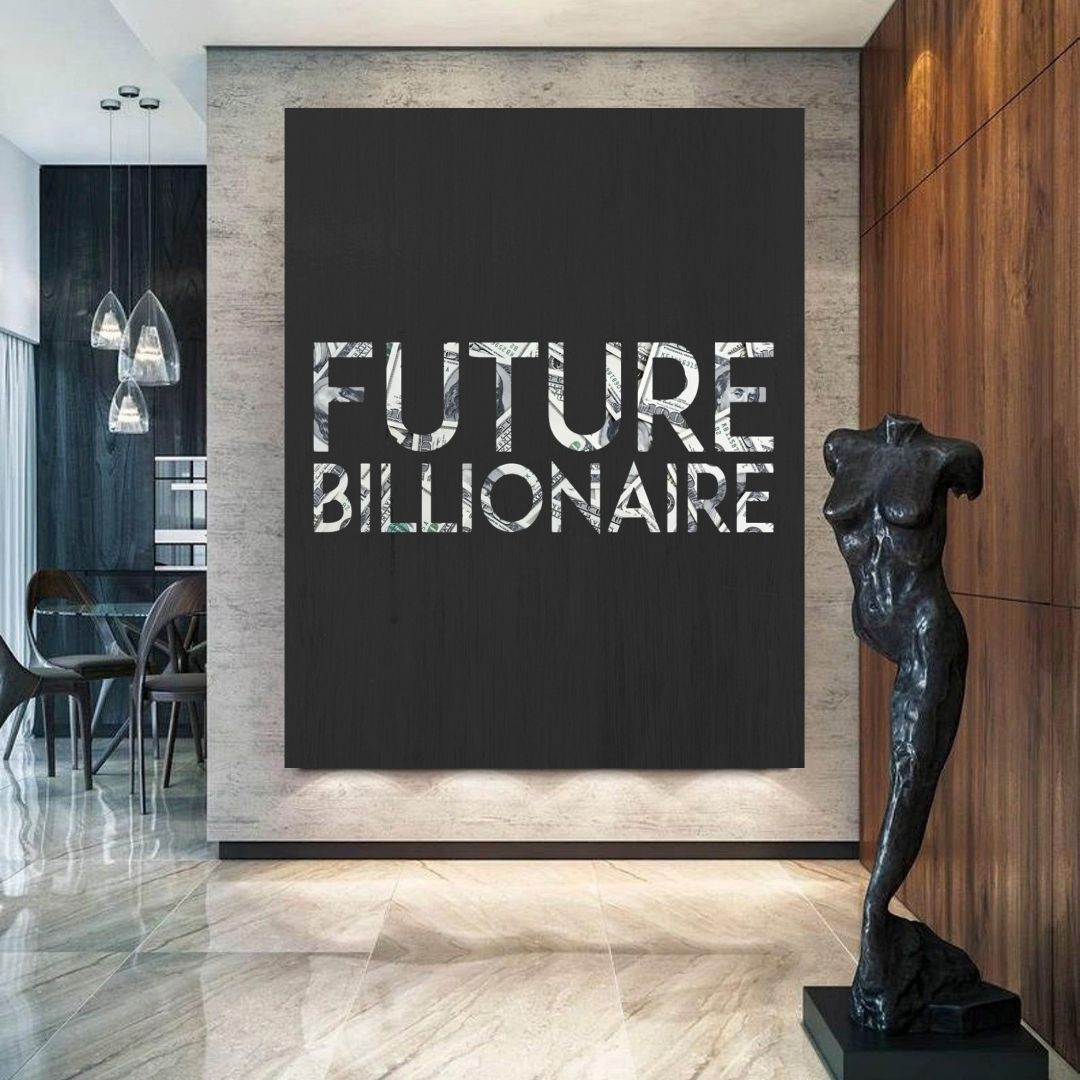 You are a future BILLIONAIRE!