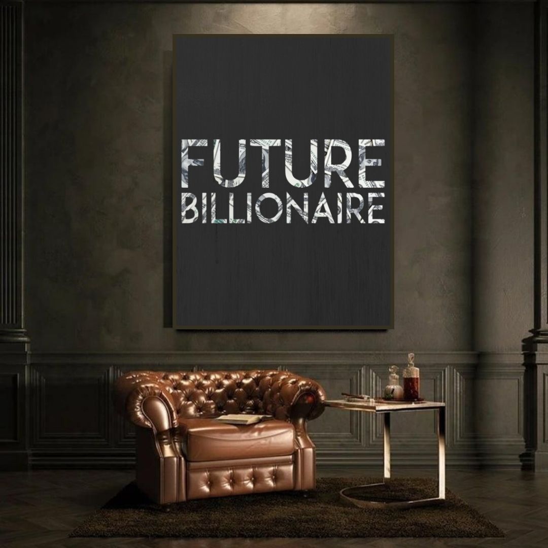 You are a future BILLIONAIRE!